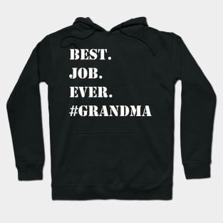 WHITE BEST JOB EVER #GRANDMA Hoodie